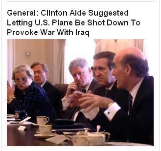 General: Clinton Aide Suggested Letting U.S. Plane Be Shot Down To Provoke War With Iraq